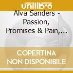 Alva Sanders - Passion, Promises & Pain, Vol. Iv Unspoken cd