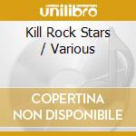 Kill Rock Stars / Various cd