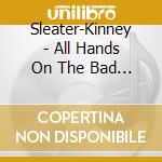Sleater-Kinney - All Hands On The Bad One cd