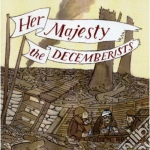 Decemberists (The) - Her Majesty cd musicale di DECEMBERISTS