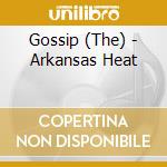 Gossip (The) - Arkansas Heat cd
