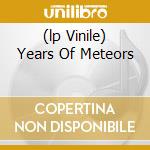 (lp Vinile) Years Of Meteors lp vinile di VEIRS LAURA
