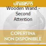 Wooden Wand - Second Attention cd musicale di WOODEN WAND & THE SK