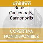 Boats - Cannonballs, Cannonballs cd