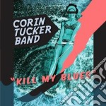 (LP Vinile) Corin Tucker Band - Kill My Blues