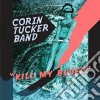 (LP Vinile) Corin Tucker Band - Kill My Blues cd