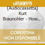 (Audiocassetta) Kurt Braunohler - How Do I Land? (Indie Exclusive) cd