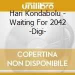Hari Kondabolu - Waiting For 2042 -Digi- cd