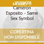Cameron Esposito - Same Sex Symbol cd musicale di Cameron Esposito
