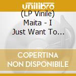 (LP Vinile) Maita - I Just Want To Be Wild For You -Burgundy lp vinile