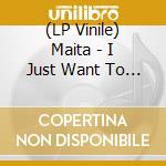 (LP Vinile) Maita - I Just Want To Be Wild For You -Burgundy vinile