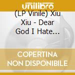 (LP Vinile) Xiu Xiu - Dear God I Hate Myself (Deluxe Edition Silver Vinyl) vinile
