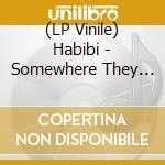 (LP Vinile) Habibi - Somewhere They Can'T Find Us (Gold) (7') vinile