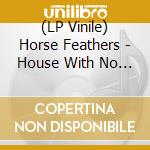 (LP Vinile) Horse Feathers - House With No Home (Deluxe Reissue Clear Blue With Streaks Vinyl) vinile