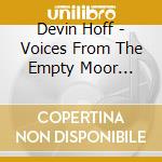 Devin Hoff - Voices From The Empty Moor (Songs Of Anne Briggs) cd