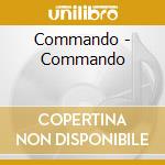 Commando - Commando cd musicale