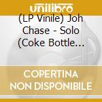 (LP Vinile) Joh Chase - Solo (Coke Bottle Clear Vinyl) vinile