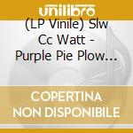 (LP Vinile) Slw Cc Watt - Purple Pie Plow (Lime Green Vinyl) lp vinile