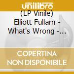 (LP Vinile) Elliott Fullam - What's Wrong - Pink Vinyl lp vinile