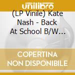 (LP Vinile) Kate Nash - Back At School B/W Space Odyssey 2001 (Demo) (7') (Rsd 2024) vinile