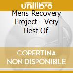 Mens Recovery Project - Very Best Of cd musicale di MEN'S RECOVERY PROJE