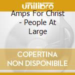 Amps For Christ - People At Large cd