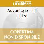 Advantage - Elf Titled cd