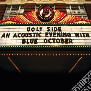 Blue October - Ugly Side: An Acoustic Evening With Blue October cd musicale di Blue October
