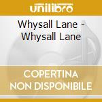Whysall Lane - Whysall Lane cd musicale di WHYSALL LANE