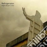 (LP Vinile) Refrigerator - High Desert Lows vinile
