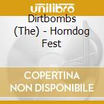 Dirtbombs (The) - Horndog Fest cd