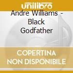 Andre Williams - Black Godfather cd