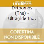 Dirtbombs (The) - Ultraglide In Black cd