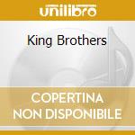 King Brothers cd musicale di Brothers King