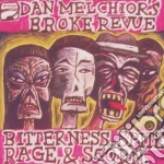 Dan / Broke Revue Melchior - Bitterness Spite Rage & Scorn cd