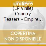 (LP Vinile) Country Teasers - Empire Strikes Back lp vinile di Teasers Country