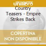 Country Teasers - Empire Strikes Back cd