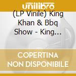 (LP Vinile) King Khan & Bbq Show - King Khan & Bbq Show (2 Lp) lp vinile di KING KHAN & BBQ SHOW