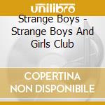 Strange Boys - Strange Boys And Girls Club cd