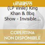 (LP Vinile) King Khan & Bbq Show - Invisible Girl lp vinile di KING KHAN & BBQ SHOW