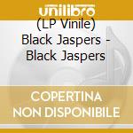 (LP Vinile) Black Jaspers - Black Jaspers vinile