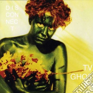 Tv Ghost - Disconnect cd musicale di Ghost Tv