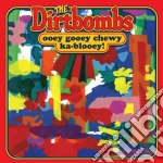 (LP Vinile) Dirtbombs - Ooey Gooey Chewy Ka-blooey! vinile