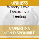 Watery Love - Decorative Feeding cd