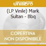 (LP Vinile) Mark Sultan - Bbq lp vinile di Mark Sultan