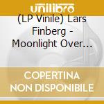 (LP Vinile) Lars Finberg - Moonlight Over Bakersfield lp vinile di Lars Finberg