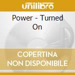 Power - Turned On cd