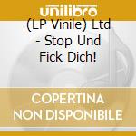 (LP Vinile) Ltd - Stop Und Fick Dich! lp vinile