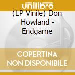 (LP Vinile) Don Howland - Endgame vinile