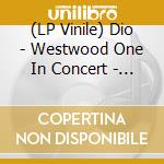 (LP Vinile) Dio - Westwood One In Concert - Fresno 1983 (Coloured) (2 Lp) vinile
